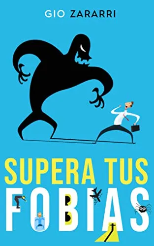 Libro Supera Tus Fobias: La Ansiedad Y El Miedo